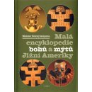 Malá encyklopedie bohů a mýtů Jižní Ameriky - Mnislav Zelený-Atapana