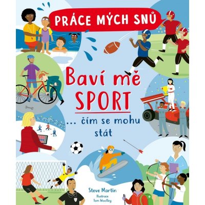 Práce mých snů Baví mě sport - Steve Martin – Hledejceny.cz