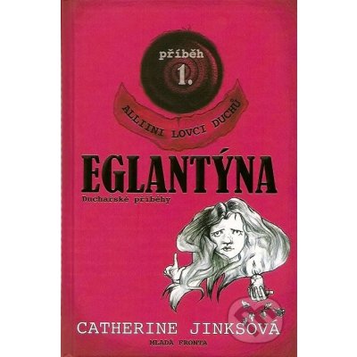 Eglantýna - Catherine Jinksová