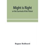 Might Is Right or The Survival of the Fittest Redbeard RagnarPaperback – Hledejceny.cz