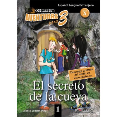 Colección Aventuras para 3/A1: El secreto de la cueva + Free audio download (book 1) - Alfonso Santamarina