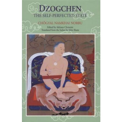 Dzogchen: The Self-Perfected State Namkhai Norbu ChogyalPaperback