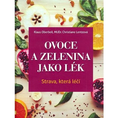 Ovoce a zelenina jako lék – Zboží Mobilmania