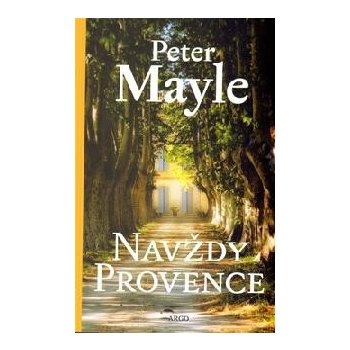 Navždy Provence! - Peter Mayle