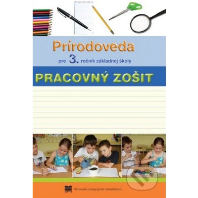 Prírodoveda pre 3. ročník základnej školy - Pracovný zošit - Kolektív – Zboží Dáma