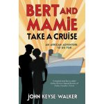 Bert and Mamie Take a Cruise Keyse-Walker JohnPaperback – Hledejceny.cz