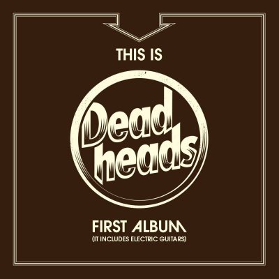 Deadheads - This Is Deadheads First A CD – Zboží Mobilmania