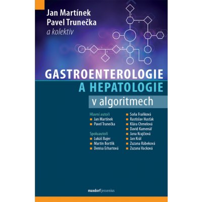 Gastroenterologie a hepatologie v algoritmech - Jan Martínek, Pavel Trunečka – Hledejceny.cz