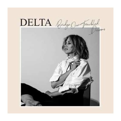 Delta Goodrem - Bridge Over Troubled Dreams CD – Zboží Mobilmania