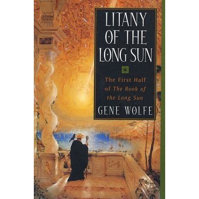 Litany of the Long Sun: The First Half of 'The Book of the Long Sun' Wolfe GenePaperback