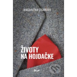 Životy na hojdačke - Magdaléna Cisárová