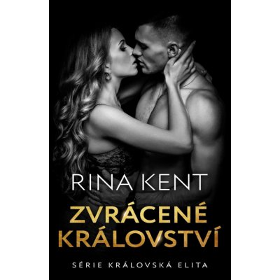 Zvrácené království - Rina Kent – Zbozi.Blesk.cz