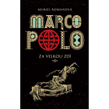 Marco Polo II - Za velkou zdí: Za velkou zdí - Romana Muriel