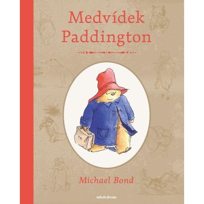 Medvídek Paddington - Bond Michael – Hledejceny.cz