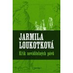 Křik neviditelných pávů - Jarmila Loukotková – Hledejceny.cz