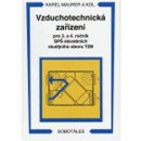 Vzduchotechnická zařízení - Pro 3.a 4. ročník SPŠ stavebních studijního oboru TZB - Karel Maurer