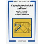 Vzduchotechnická zařízení - Pro 3.a 4. ročník SPŠ stavebních studijního oboru TZB - Karel Maurer – Hledejceny.cz