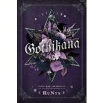 Gothikana: A Dark Academia Gothic Romance: TikTok Made Me Buy it! - RuNyx – Hledejceny.cz