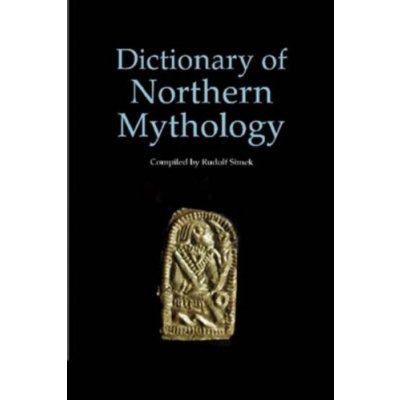 Dictionary of Northern Mythology R. Simek – Hledejceny.cz