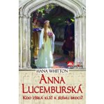 Anna Lucemburská - kdo získá klíč k jejímu srdci? – Hledejceny.cz