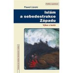 Islám a sebedestrukce Západu. výbor z textů - Pawel Lisicki - Centrum pro studium demokracie – Zboží Mobilmania