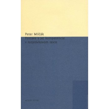 Postava a jej kompetencie v rozprávkovom texte - Peter Milčák