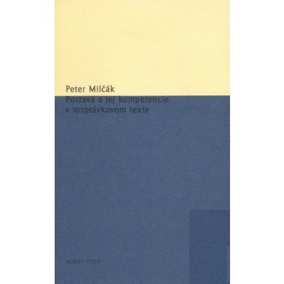 Postava a jej kompetencie v rozprávkovom texte - Peter Milčák