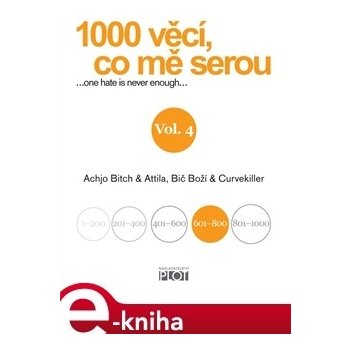 1000 věcí, co mě serou 4 - Achjo Bitch, Atilla Bič Boží, Curvekiller