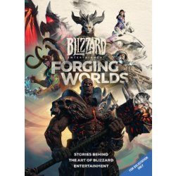 Forging Worlds: Stories Behind the Art of Blizzard Entertainment