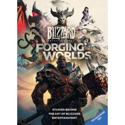 Forging Worlds: Stories Behind the Art of Blizzard Entertainment – Hledejceny.cz