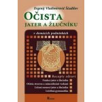 Očista jater a žlučníku v domácích podmínkách Evgenij Vladimi Ščadilov – Hledejceny.cz