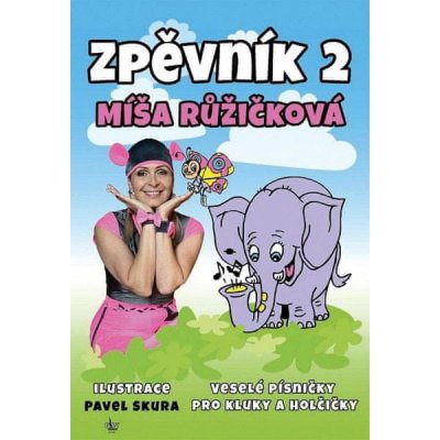 Zpěvník 2 Míša Růžičková: Veselé písničky pro kluky a holčičky