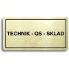 Piktogram Accept Piktogram "TECHNIK - QS - SKLAD" (160 × 80 mm) (zlatá tabulka - černý tisk)