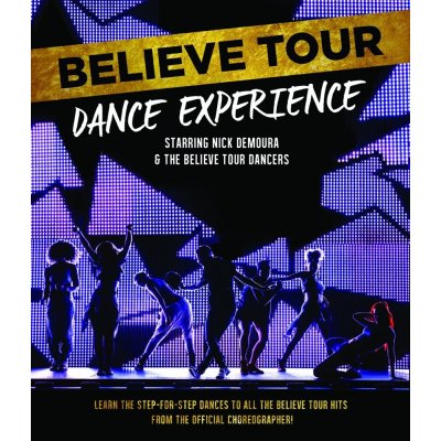 Demoura Nick & The Belie - Believe tour dance experience 2014 BD – Hledejceny.cz