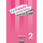 Le francais ENTRE NOUS plus 2 učitelská příručka – Hledejceny.cz