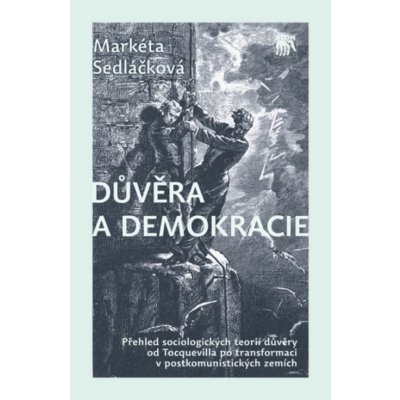 Důvěra a demokracie Markéta Sedláčková – Hledejceny.cz