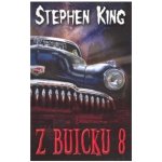 Z Buicku 8 - Stephen King – Hledejceny.cz