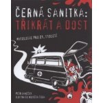 Černá sanitka - Třikrát a dost - Janeček Petr – Hledejceny.cz