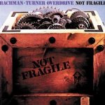 Bachman-Turner Overdrive - Not Fragile CD – Hledejceny.cz