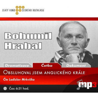 Hrabal Bohumil: Obsluhoval jsem anglického krále - MP3-CD