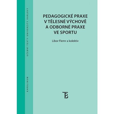 Pedagogické praxe v tělesné výchově a odborné praxe ve sportu – Zboží Mobilmania