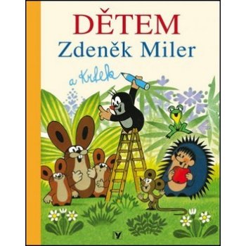 Zdeněk Miler a Krtek Dětem - 6. vyd. - Zdeněk Miler, Kolektiv