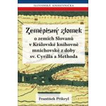 Zeměpisný zlomek - o zemích Slovanů v Královské knihovně mnichovské z doby sv. Cyrilla a Methoda - František Přikryl – Zbozi.Blesk.cz