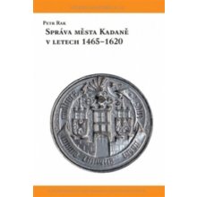Správa města Kadaně v letech 1465-1620