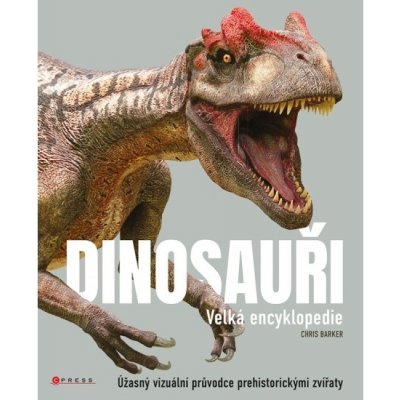 Dinosauři - velká encyklopedie - Chris Barker – Sleviste.cz