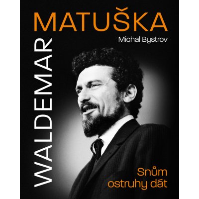 Waldemar Matuška: Snům ostruhy dát - Michal Bystrov – Hledejceny.cz