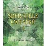 Sběratelé ostatků - Vlastimil Vondruška - čte Pavel Soukup – Hledejceny.cz