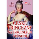 České princezny na evropských trůnech - Jan Bauer