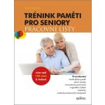 Trénink paměti pro seniory: Pracovní listy - Suchá Jitka – Hledejceny.cz