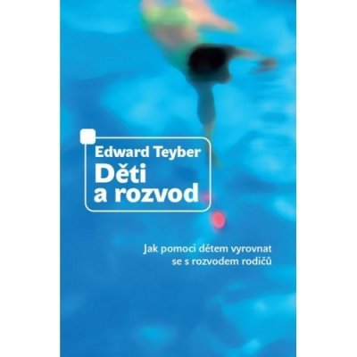 DĚTI A ROZVOD - NÁVRAT - Teyber Edward
